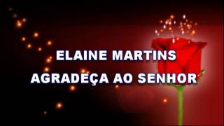 ELAINE MARTINS AGRADEÇO AO SENHOR mpg [upl. by Ecnerret]