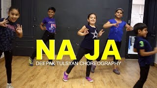 Na Ja  Kids Dance  Class Video  Pav Dharia  Deepak Tulsyan Choreography  G M Dance Centre [upl. by Griswold572]