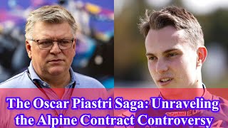 The Oscar Piastri Saga Unraveling the Alpine Contract Controversy [upl. by Libb567]