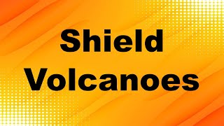 Shield Volcanoes Definition and Examples [upl. by Lucho389]