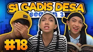 SI GADIS DESA SEASON 3 EPS 18 [upl. by Odo]