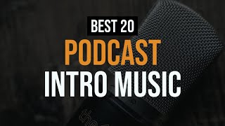 Royalty Free Music For Podcast Intro 20 Best Intros For Podcasts [upl. by Revolc951]