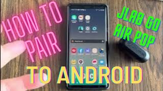 How to pair JLab GO Air Pop earbuds with android Samsung Galaxy Note 9 for 1st time [upl. by Chalmer526]