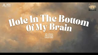 Hole In The Bottom Of My Brain lyrics  AJR [upl. by Oiceladni]