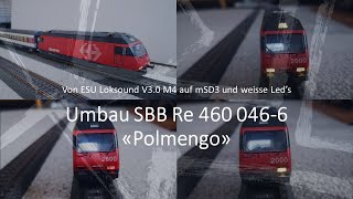 Umbau Märklin SBB Re 460 0466 «Polmengo» aus Startpackung 29850 auf mSD3 hochdeutsch [upl. by Ettenahs]