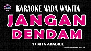 Jangan Dendam karaoke Nada Wanita Yunita Ababiel [upl. by Cirtap]