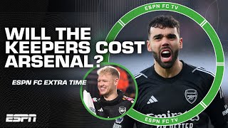 Will David Raya amp Aaron Ramsdale cost Arsenal the title  ESPN FC Extra Time [upl. by Birgit]