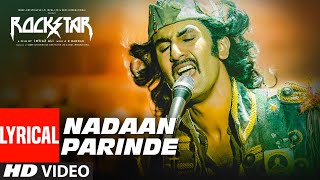 Rockstar NADAAN PARINDE Lyrical Video  Ranbir Kapoor  AR Rahman  Mohit Chauhan [upl. by Saltzman340]