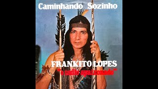 Frankito Lopescaminhando sozinho1983LPCOMPLETOLP [upl. by Garlan]