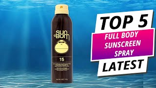 Top 5 Best Full Body Sunscreen Spray 2024 [upl. by Gurney477]