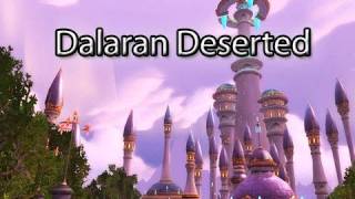 Dalaran Deserted WoW Machinima  WoWcrendor [upl. by Anala539]