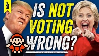 Is It WRONG If You Dont Vote Trump vs Hillary – 8Bit Philosophy [upl. by Alduino]