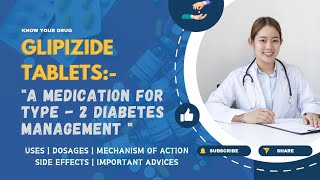 Glipizide Tablets Uses Dosage Mechanism of Action Side Effects and Important Advice [upl. by Thibaut367]