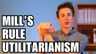 John Stuart Mills Rule Utilitarianism [upl. by Jacinthe]