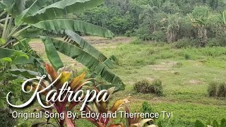 Katropa  original Edoy and Therrence Tv ft Aldrin Jabagat [upl. by Euqinomahs]