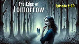 The Edge of Tomorrow Episode  3  English Audio books  Novel [upl. by Irved]