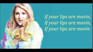 Meghan Trainor  Lips Are Moving Lyrics [upl. by Alleyn]