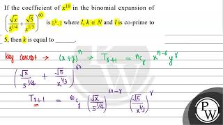 If the coefficient of \ x10 \ in the binomial expansion of \ \left\frac\sqrtx51 [upl. by Oconnor414]