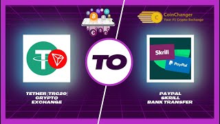 Transfer Tether TRC20 to PayPal amp Skrill Instant and Secure Exchanges  CoinChanger [upl. by Camile]