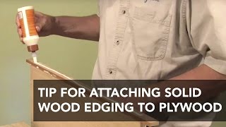 Faster Way to Attach Solid Wood Edging to Plywood [upl. by Otsuaf412]