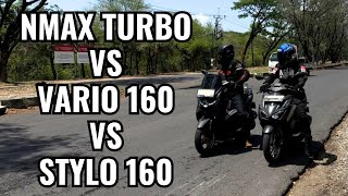 NMAX TURBO VS VARIO 160 VS STYLO 160 [upl. by Nnayllehs561]