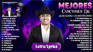 Julion Alvarez 2024 Letra  Musica Romantica de Julión Álvarez Y Su Norteño Banda  Album Completo [upl. by Enyrhtak]