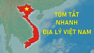 Tóm tắt nhanh địa lý Việt Nam [upl. by Enajiram]