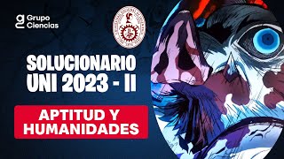 ✨ SOLUCIONARIO ✍ UNI 2023 II 📢 Aptitud y humanidades [upl. by Nreval]