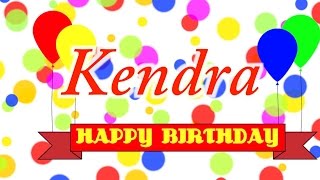 Happy Birthday Kendra Song [upl. by Ettigirb926]