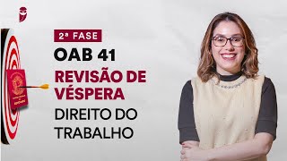 Revisão de Véspera  2ª Fase  OAB 41  Direito do Trabalho [upl. by Nickolas]