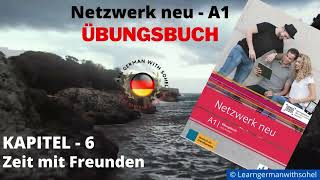 Netzwerk neu Übungsbuch  A1 Audio  KAPITEL – 6  Zeit mit Freunden [upl. by Anitnemelc]