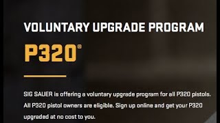 Sig P320 Voluntary Upgrade Program Details Announced [upl. by Ashly]