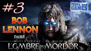 LOmbre du Mordor  Ep 3  Playthrough FR 1080 par Bob Lennon [upl. by Lyle]