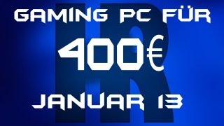 Gaming Pc für 400€ Januar 13 [upl. by Atram893]