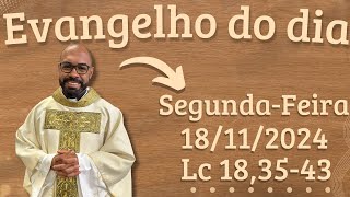 EVANGELHO DO DIA –18112024  HOMILIA DIÁRIA – LITURGIA DE HOJE  EVANGELHO DE HOJE PADRE GUSTAVO [upl. by Blase]