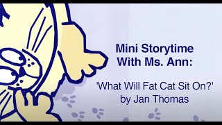 Mini Storytime With Ms Ann What Will Fat Cat Sit On by Jan Thomas [upl. by Natascha381]