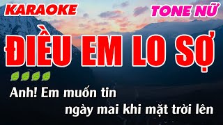 ĐIỀU EM LO SỢ KARAOKE TONE NỮ  BEAT NHẠC SỐNG [upl. by Mil]