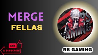 RS GAMING Is Live Playing Merge Fellas [upl. by Yedrahs984]