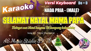 SELAMAT NATAL MAMA PAPA  Victor Hutabarat ll KARAOKE ROHANI KRISTEN NADA PRIA MALE Do  D [upl. by Ecallaw]