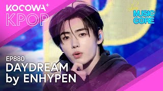 ENHYPEN  Daydream  Show Music Core EP880  KOCOWA [upl. by Nitnerb976]