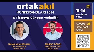 Ortakakıl Konferansları 2024  Eticarette Gündem Verimlilik [upl. by Aisilef125]