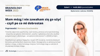 Brainology Week Mam mózg i nie zawaham się go użyć Marzena Grochowska [upl. by Hayward]