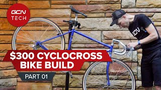 Can You Build A Cross Bike For Less Than 300 Part 1  GCN Techs Bike Builds [upl. by Eissalc]