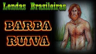 BARBA RUIVA  LENDAS BRASILEIRAS [upl. by Chamberlin959]