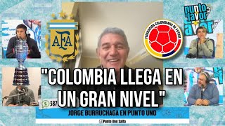 quotCOLOMBIA agregó REBELDÍA a su juegoquot BURRUCHAGA analiza al rival de ARGENTINA en la COPA AMÉRICA [upl. by Geneva]