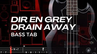 DRAIN AWAY  DIR EN GREY【BASS TAB】 [upl. by Haran824]