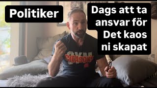 Politiker dags att ta ansvar för det kaos ni skapat [upl. by Persson]