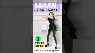 LEARN FIGUREDANCE Part23Raise both Arms up Front shorts jungdayeon 郑多燕 鄭多燕チョンダヨン [upl. by Ainoet]