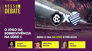 SÉRIE C REMO X CSA AO VIVO  PRÉJOGO  NÁUTICO EMPATA E SEGUE VIVO  BOTAFOGOPB GARANTE VAGA [upl. by Peg]