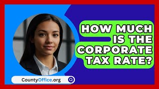 How Much Is The Corporate Tax Rate  CountyOfficeorg [upl. by Satsoc]